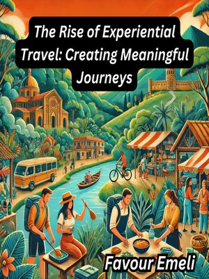 cover image of The Rise of Experiential Travel